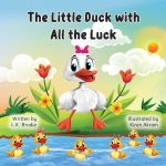 Front cover of The Little Duck with All the Luck.
